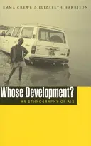Čí rozvoj?: Etnografia pomoci - Whose Development?: An Ethnography of Aid