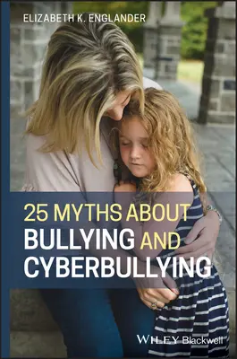 25 mýtov o šikanovaní a kyberšikane - 25 Myths about Bullying and Cyberbullying