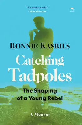 Chytanie užoviek: Tvorba mladého rebela - Catching Tadpoles: Shaping of a Young Rebel