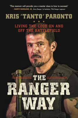 The Ranger Way: Rangerská cesta: Žiť podľa kódexu na bojisku aj mimo neho - The Ranger Way: Living the Code on and Off the Battlefield