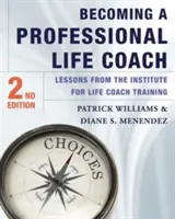 Stať sa profesionálnym životným koučom: Lekcie z Inštitútu vzdelávania životných koučov - Becoming a Professional Life Coach: Lessons from the Institute of Life Coach Training
