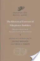 Rétorické cvičenia Nikefora Basilakesa: Byzancie dvanásteho storočia: Progymnasmata - The Rhetorical Exercises of Nikephoros Basilakes: Progymnasmata from Twelfth-Century Byzantium