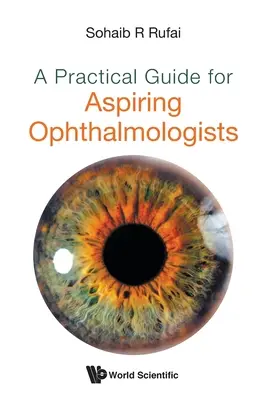 Praktická príručka pre začínajúcich oftalmológov - A Practical Guide for Aspiring Ophthalmologists