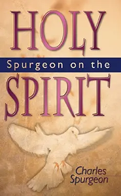 Spurgeon o Duchu Svätom - Spurgeon on the Holy Spirit