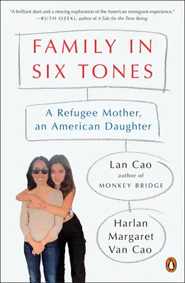 Rodina v šiestich tónoch: Utečenecká matka, americká dcéra - Family in Six Tones: A Refugee Mother, an American Daughter