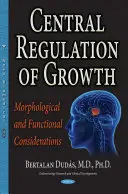 Centrálna regulácia rastu - morfologické a funkčné úvahy - Central Regulation of Growth - Morphological & Functional Considerations