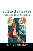 Scipio Africanus: Väčší ako Napoleon - Scipio Africanus: Greater Than Napoleon