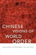 Čínske vízie svetového poriadku: Tianxia, kultúra a svetová politika - Chinese Visions of World Order: Tianxia, Culture, and World Politics