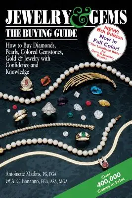 Šperky a drahokamy - sprievodca nákupom, 8. vydanie: Ako nakupovať diamanty, perly, farebné drahokamy, zlato a šperky s istotou a vedomosťami - Jewelry & Gems--The Buying Guide, 8th Edition: How to Buy Diamonds, Pearls, Colored Gemstones, Gold & Jewelry with Confidence and Knowledge