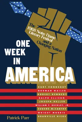 Jeden týždeň v Amerike: Literárny festival v Notre Dame v roku 1968 a meniaci sa národ - One Week in America: The 1968 Notre Dame Literary Festival and a Changing Nation