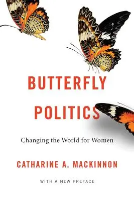Motýlia politika: Meníme svet pre ženy, s novým predslovom - Butterfly Politics: Changing the World for Women, with a New Preface
