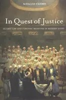 Pri hľadaní spravodlivosti: Islamské právo a súdne lekárstvo v modernom Egypte - In Quest of Justice: Islamic Law and Forensic Medicine in Modern Egypt