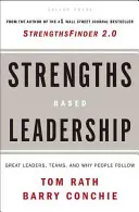 Vedenie založené na silných stránkach: Skvelí lídri, tímy a to, prečo ich ľudia nasledujú - Strengths Based Leadership: Great Leaders, Teams, and Why People Follow