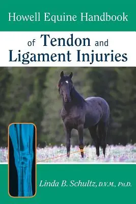 Howellova príručka o poraneniach šliach a väzov koní - Howell Equine Handbook of Tendon and Ligament Injuries