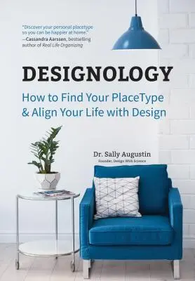 Dizajnológia: Ako nájsť svoj typ miesta a zosúladiť svoj život s dizajnom (Útulný domov, feng šuej a dizajn obytných interiérov a h - Designology: How to Find Your Placetype and Align Your Life with Design (Cozy Home, Feng Shui and Residential Interior Design and H