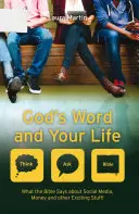 Božie slovo a váš život: Čo hovorí Biblia o sociálnych médiách, peniazoch a iných zaujímavých veciach - God's Word and Your Life: What the Bible Says about Social Media, Money and Other Exciting Stuff