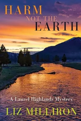 Neubližujte Zemi: Záhada Laurel Highlands - Harm Not the Earth: A Laurel Highlands Mystery