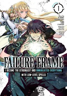Rámec zlyhania: (Manga) Vol. 1: I Became the Strongest and Annihilated Everything with Low-Level Spells (Manga) Vol. 1 - Failure Frame: I Became the Strongest and Annihilated Everything with Low-Level Spells (Manga) Vol. 1