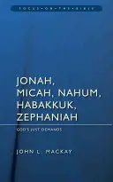 Jonáš, Micheáš, Nahum, Habakuk a Sofoniáš: Božie spravodlivé požiadavky - Jonah, Micah, Nahum, Habakkuk & Zephaniah: God's Just Demands