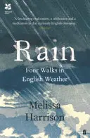 Dážď: Štyri prechádzky v anglickom počasí - Rain: Four Walks in English Weather