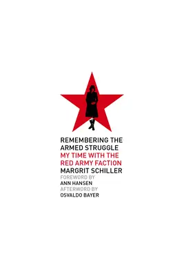 Spomienka na ozbrojený boj: Moje pôsobenie vo Frakcii Červenej armády - Remembering the Armed Struggle: My Time with the Red Army Faction