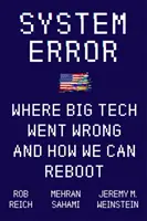 Systémová chyba - kde sa veľká technika pomýlila a ako ju môžeme reštartovať - System Error - Where Big Tech Went Wrong and How We Can Reboot