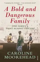 Odvážna a nebezpečná rodina - Boj jednej rodiny proti talianskemu fašizmu - Bold and Dangerous Family - One Family's Fight Against Italian Fascism