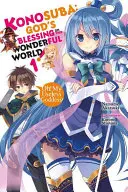 Konosuba: Božie požehnanie tomuto nádhernému svetu!, 1. zväzok: Oh! Moja neužitočná bohyňa! - Konosuba: God's Blessing on This Wonderful World!, Volume 1: Oh! My Useless Goddess!
