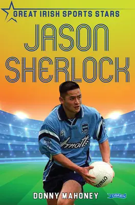 Jason Sherlock: Veľké írske športové hviezdy - Jason Sherlock: Great Irish Sports Stars