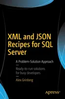 Recepty XML a Json pre SQL Server: Prístup k riešeniu problémov - XML and Json Recipes for SQL Server: A Problem-Solution Approach