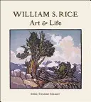 William S. Rice: Rice: Umenie a život - William S. Rice: Art & Life