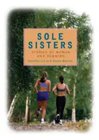 Jediné sestry: Príbehy žien a behu - Sole Sisters: Stories of Women and Running