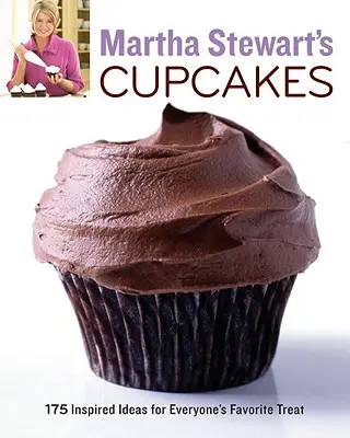Martha Stewart's Cupcakes: Vychutnajte si obľúbenú pochúťku, ktorú si každý obľúbil: 175 inšpirovaných nápadov: Kniha o pečení - Martha Stewart's Cupcakes: 175 Inspired Ideas for Everyone's Favorite Treat: A Baking Book