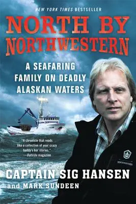 Na sever severozápadným smerom: Rodina moreplavcov na smrteľných aljašských vodách - North by Northwestern: A Seafaring Family on Deadly Alaskan Waters