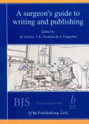 Sprievodca chirurga pri písaní a publikovaní - A Surgeon's Guide to Writing and Publishing