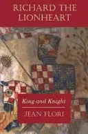 Richard Levie srdce - kráľ a rytier - Richard the Lionheart - King and Knight