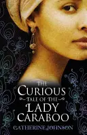 Zvedavý príbeh pani Caraboo - Curious Tale of the Lady Caraboo