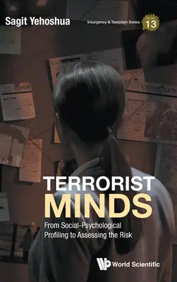 Teroristické mysle: Od sociálno-psychologického profilovania k hodnoteniu rizika - Terrorist Minds: From Social-Psychological Profiling to Assessing the Risk
