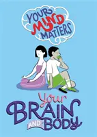 Na vašej mysli záleží: Váš mozog a telo - Your Mind Matters: Your Brain and Body