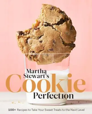 Martha Stewart's Cookie Perfection (Dokonalé sušienky Marthy Stewartovej): Kniha Stewartovej dokonalosti: 100+ receptov, ktoré posunú vaše sladké dobroty na vyššiu úroveň: Kniha o pečení - Martha Stewart's Cookie Perfection: 100+ Recipes to Take Your Sweet Treats to the Next Level: A Baking Book