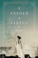 Potrebovala som Vikinga: Básne - I Needed a Viking: Poems