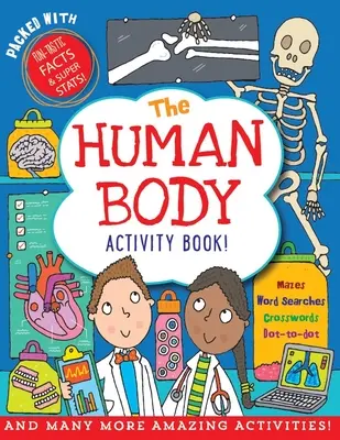 Kniha aktivít o ľudskom tele: Viac ako 50 zábavných hádaniek, hier a mnoho ďalšieho! - The Human Body Activity Book: Over 50 Fun Puzzles, Games, and More!