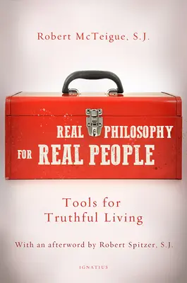 Skutočná filozofia pre skutočných ľudí: Nástroje pre pravdivý život - Real Philosophy for Real People: Tools for Truthful Living