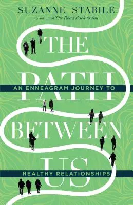 Cesta medzi nami: Enneagramová cesta k zdravým vzťahom: Príručka pre učebnicu - The Path Between Us: An Enneagram Journey to Healthy Relationships