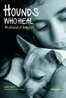 Psy, ktoré liečia: Ľudia a psy - je to druh mágie - Hounds Who Heal: People and Dogs - It's a Kind of Magic