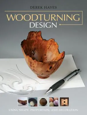 Dizajn sústruženia dreva: Využitie tvaru, proporcií a dekorácie - Woodturning Design: Using Shape, Proportion, and Decoration