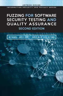 Fuzzing pre testovanie bezpečnosti a zabezpečenie kvality softvéru, 2. vydanie - Fuzzing for Software Security Testing and Quality Assurance, 2nd Edition