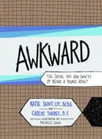 Nepríjemné: Spoločenské povinnosti a povinnosti mladého dospelého - Awkward: The Social Dos and Don'ts of Being a Young Adult