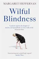 Zámerná slepota - Prečo ignorujeme zjavné veci - Wilful Blindness - Why We Ignore the Obvious