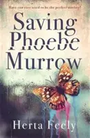 Saving Phoebe Murrow - Snažili ste sa niekedy byť dokonalou matkou? - Saving Phoebe Murrow - Have you ever tried to be the perfect mother?